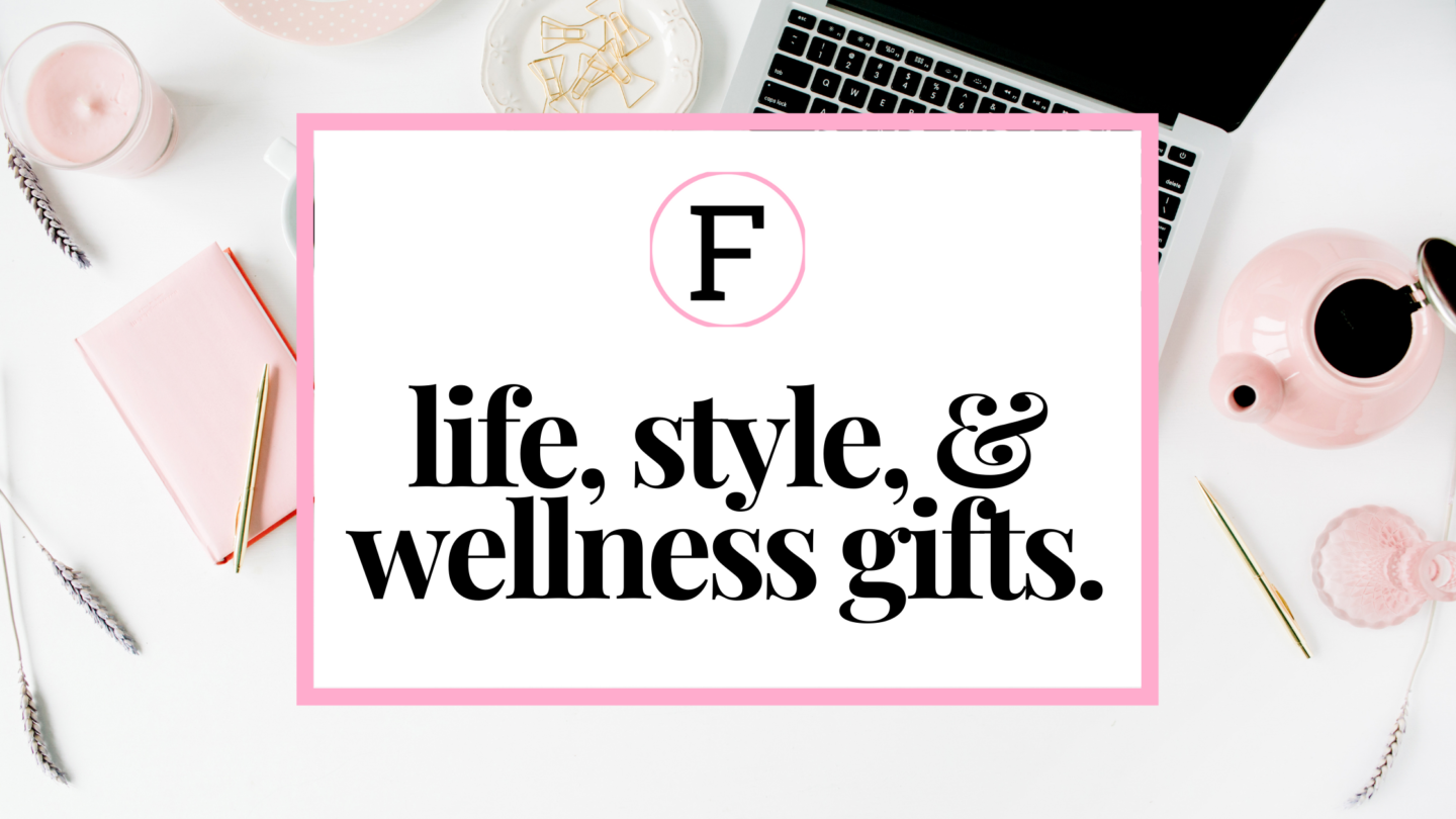 gifts for life, style, and wellness